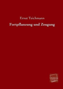 Fortpflanzung und Zeugung