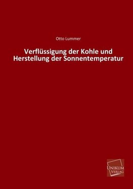 Verflüssigung der Kohle und Herstellung der Sonnentemperatur