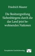 Die Besitzergreifung Siebenbürgens durch die das Land jetzt bewohnenden Nationen