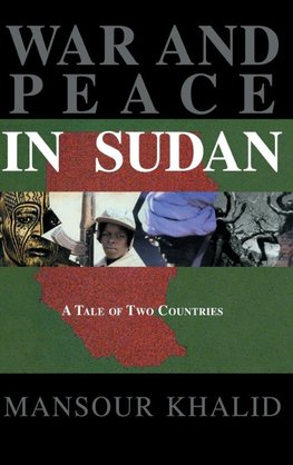 Khalid, M: War and Peace In Sudan