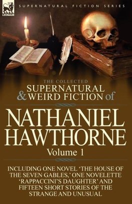 The Collected Supernatural and Weird Fiction of Nathaniel Hawthorne