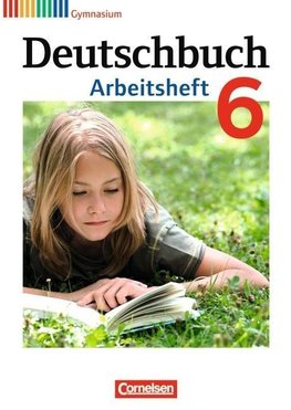 Deutschbuch 6. Schuljahr. Arbeitsheft mit Lösungen. Gymnasium Allgemeine Ausgabe