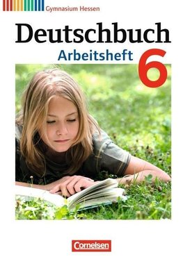 Deutschbuch 6. Schuljahr. Arbeitsheft mit Lösungen. Gymnasium Hessen