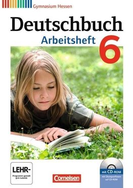 Deutschbuch 6. Schuljahr. Arbeitsheft mit Lösungen und Übungs-CD-ROM. Gymnasium Hessen