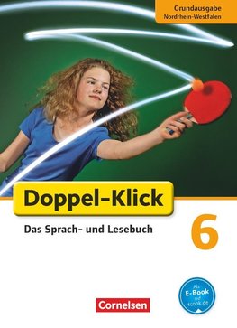 Doppel-Klick - Grundausgabe Nordrhein-Westfalen. 6. Schuljahr. Schülerbuch