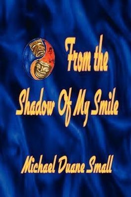 From the Shadows of My Smile