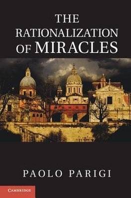 Parigi, P: Rationalization of Miracles