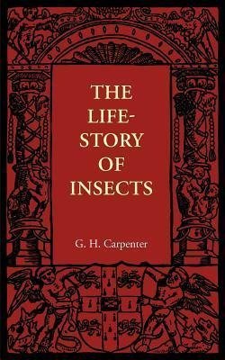 The Life-Story of Insects