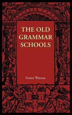 The Old Grammar Schools