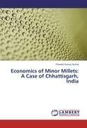 Economics of Minor Millets: A Case of Chhattisgarh, India