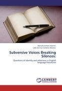 Subversive Voices Breaking Silences: