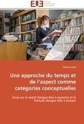 Une approche du temps et de l'aspect comme catégories conceptuelles