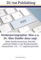 Kinderpornographie. Was u.a. Dr. Max Stadler dazu sagt