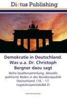 Demokratie in Deutschland. Was u.a. Dr. Christoph Bergner dazu sagt