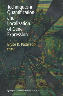 Techniques in Quantification and Localization of Gene Expression