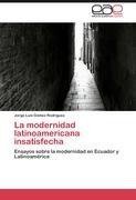 La modernidad latinoamericana insatisfecha