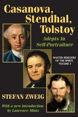 Zweig, S: Casanova, Stendhal, Tolstoy