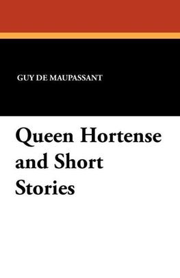 Queen Hortense and Short Stories