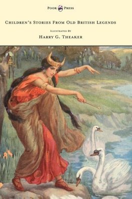 Children's Stories From Old British Legends - Illustrated by Harry Theaker
