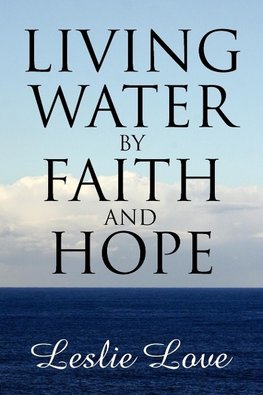 Living Water by Faith and Hope