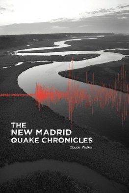 The New Madrid Quake Chronicles