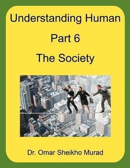 Understanding Human, Part 6, the Society