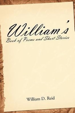 William's Book of Poems and Short Stories