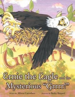 Ernie the Eagle and the Mysterious "Grrrr!"