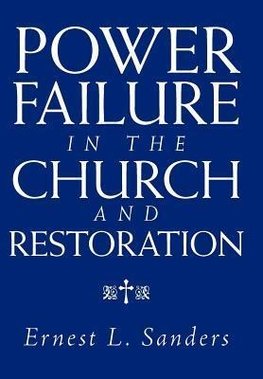 Power Failure in the Church and Restoration