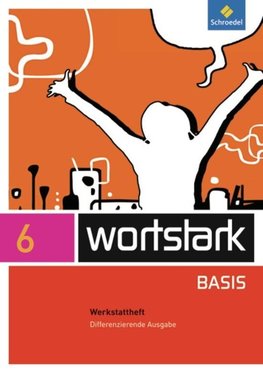 wortstark Basis 6 Werkstattheft. Differenzierende Allgemeine Ausgabe