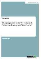 Übergangsrituale in der Moderne nach Arnold van Gennep und Victor Turner