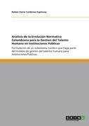 Analisis de la Evolución Normativa Colombiana para la Gestion del Talento Humano en Instituciones Públicas