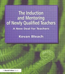 Bleach, K: Induction and Mentoring of Newly Qualified Teache