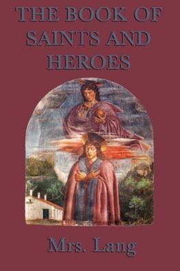 The Book of Saints  and Heroes