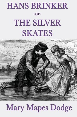 Hans Brinker -Or- The Silver Skates