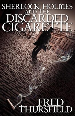 Sherlock Holmes and The Discarded Cigarette