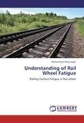 Understanding of Rail Wheel Fatigue