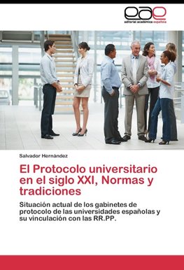 El Protocolo universitario en el siglo XXI, Normas y tradiciones