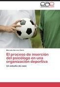 El proceso de inserción del psicólogo en una organización deportiva