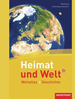 Heimat und Welt Weltatlas + Geschichte. Schleswig-Holstein / Hamburg