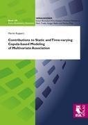 Contributions to Static and Time-varying Copula-based Modeling of Multivariate Association