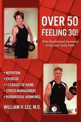 Over 50 Feeling 30! How Bioidentical Hormones Bring Your Body Back