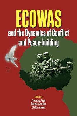 ECOWAS and the Dynamics of Conflict and Peace-building