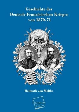 Geschichte des Deutsch-Französischen Krieges von 1870-71