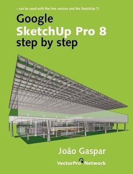 Google SketchUp Pro 8 step by step