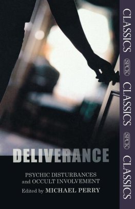 Deliverance - Psychic Disturbances and Occult Involvement