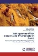 Management of fish discards and by-products on board