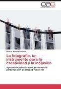 La fotografía, un instrumento para la creatividad y la inclusión