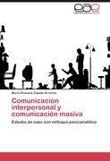 Comunicación interpersonal y comunicación masiva