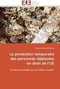 La protection temporaire des personnes déplacées en droit de l'UE